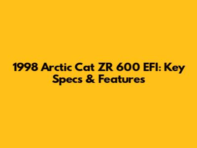 1998 Arctic Cat ZR 600 EFI: Key Specs & Features