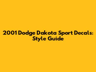 2001 Dodge Dakota Sport Decals: Style Guide