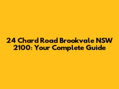 24 Chard Road Brookvale NSW 2100: Your Complete Guide
