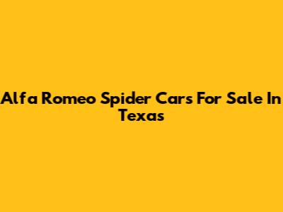 Alfa Romeo Spider Cars For Sale In Texas