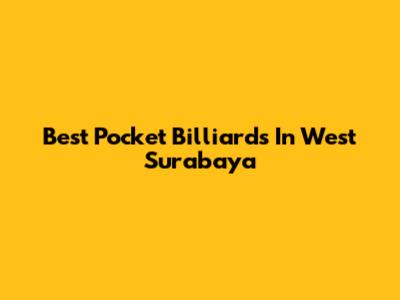 Best Pocket Billiards In West Surabaya