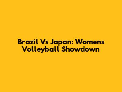 Brazil Vs Japan: Women's Volleyball Showdown
