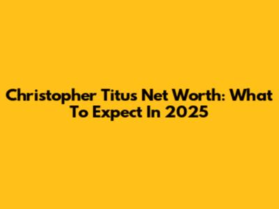 Christopher Titus Net Worth: What To Expect In 2025