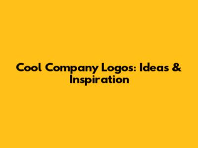 Cool Company Logos: Ideas & Inspiration