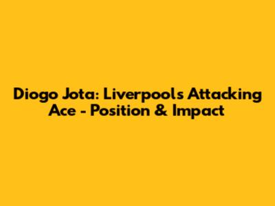 Diogo Jota: Liverpool's Attacking Ace - Position & Impact