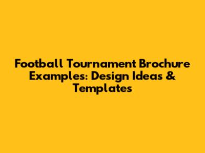 Football Tournament Brochure Examples: Design Ideas & Templates