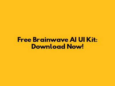 Free Brainwave AI UI Kit: Download Now!