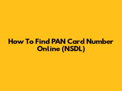 How To Find PAN Card Number Online (NSDL)