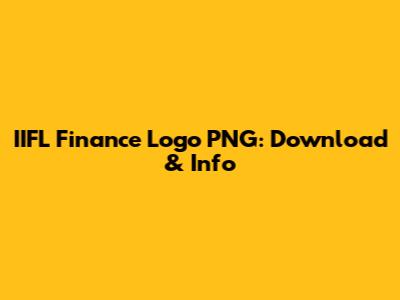 IIFL Finance Logo PNG: Download & Info
