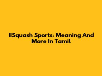 IISquash Sports: Meaning And More In Tamil