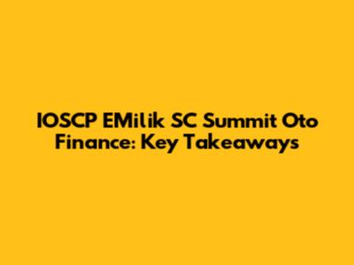 IOSCP EMilik SC Summit Oto Finance: Key Takeaways