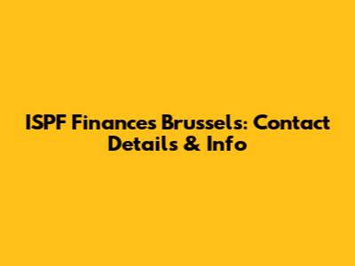 ISPF Finances Brussels: Contact Details & Info