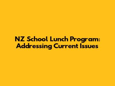 NZ School Lunch Program: Addressing Current Issues