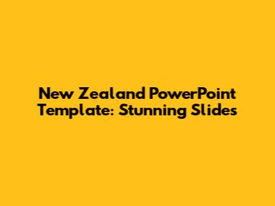 New Zealand PowerPoint Template: Stunning Slides