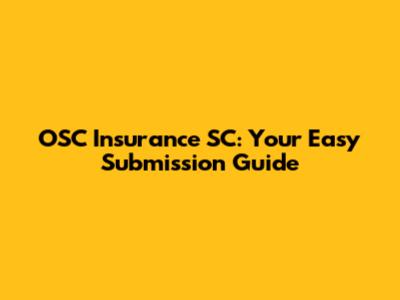 OSC Insurance SC: Your Easy Submission Guide
