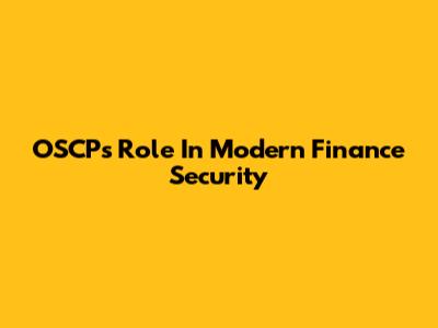 OSCP's Role In Modern Finance Security