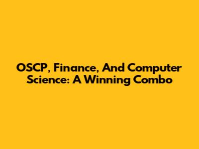 OSCP, Finance, And Computer Science: A Winning Combo