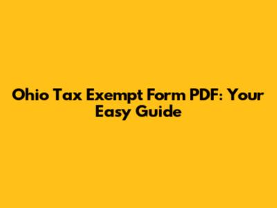 Ohio Tax Exempt Form PDF: Your Easy Guide
