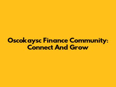 Oscokaysc Finance Community: Connect And Grow