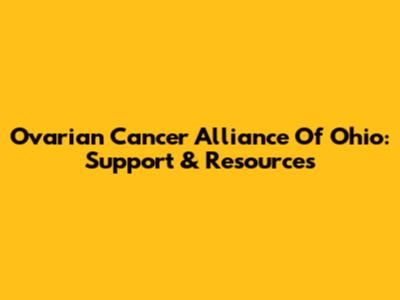 Ovarian Cancer Alliance Of Ohio: Support & Resources