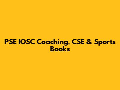 PSE IOSC Coaching, CSE & Sports Books