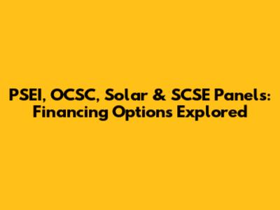 PSEI, OCSC, Solar & SCSE Panels: Financing Options Explored
