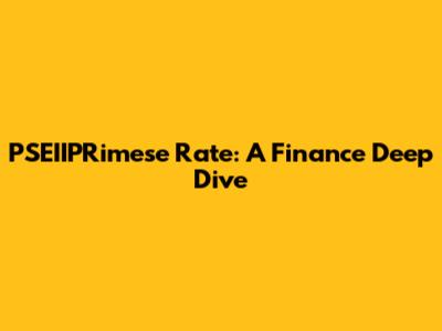 PSEIIPRimese Rate: A Finance Deep Dive