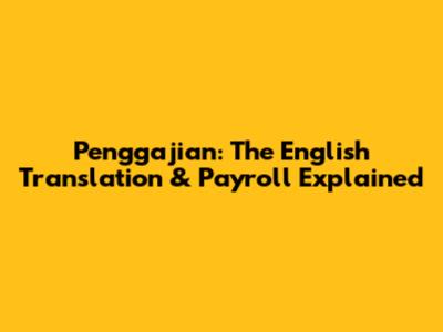Penggajian: The English Translation & Payroll Explained