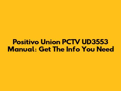 Positivo Union PCTV UD3553 Manual: Get The Info You Need