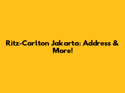 Ritz-Carlton Jakarta: Address & More!