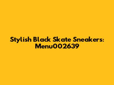 Stylish Black Skate Sneakers: Menu002639