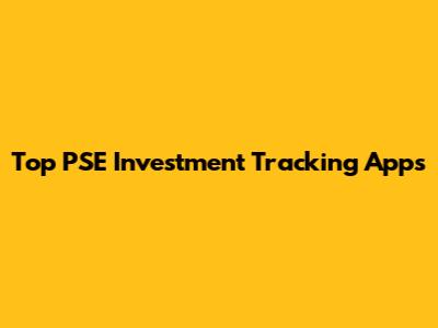 Top PSE Investment Tracking Apps