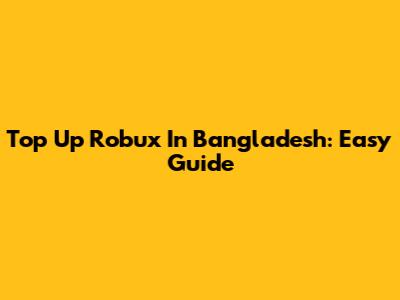 Top Up Robux In Bangladesh: Easy Guide