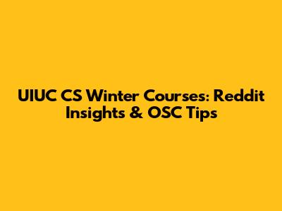 UIUC CS Winter Courses: Reddit Insights & OSC Tips