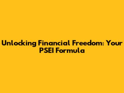Unlocking Financial Freedom: Your PSEI Formula