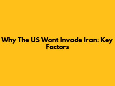 Why The US Won't Invade Iran: Key Factors