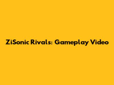 ZiSonic Rivals: Gameplay Video